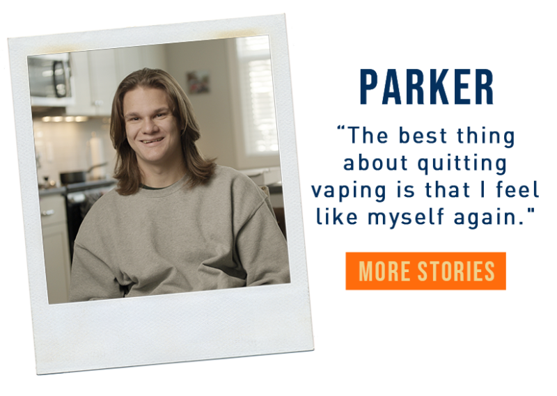 Parker says, "The best thing about quitting vaping is that I feel like myself again."
