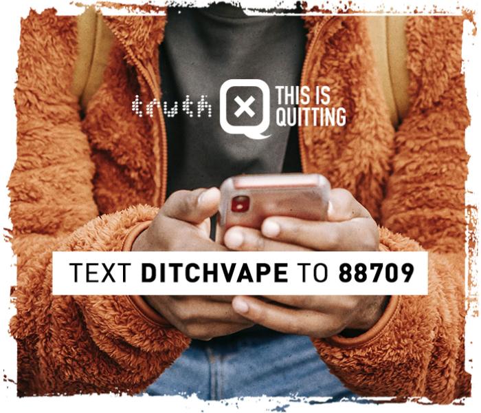 Text DITCHVAPE to 88709 to quit vaping with This is Quitting