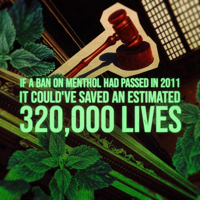 If a ban on menthol had passed in 2011, it could've saved an estimated 320,000 lives.
